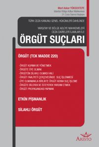 Örgüt Suçları & Yargıtay ve Bölge Adliye Mahkemeleri Ceza Daireleri İlamları İle