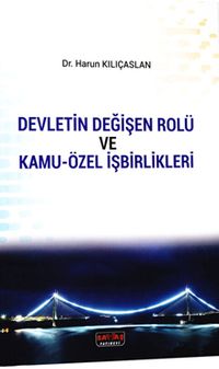 Devletin Değişen Rolü ve Kamu-Özel İşbirlikleri