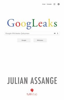 Googleaks & Google Wikileaks Çatışması 
