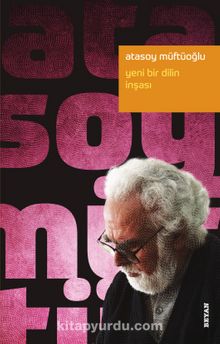 Yeni Bir Dilin İnşası - Atasoy Müftüoğlu