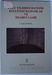 Bolu Yıldırım Bayezid Külliyesi Hamamlar ve İmaret Camii (Kod: 5-B-26)