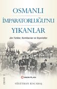 Osmanlı İmparatorluğu'nu Yıkanlar & Jön Türkler, Komitacılar, Siyonistler