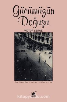 Gücümüzün Doğuşu - Victor Serge