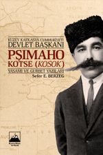 Kuzey Kafkasya Cumhuriyeti Devlet Başkanı Pşimaho Kotse (Kosok) Yaşamı ve Gurbet Yazıları
