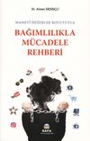 Manevi Değerler Boyutuyla Bağımlılıkla M&uuml;cadele Rehberi
