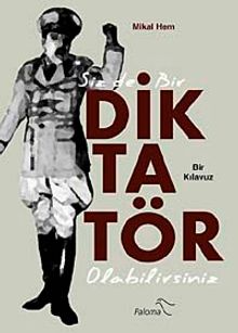 Siz de Bir Diktatör Olabilirsiniz