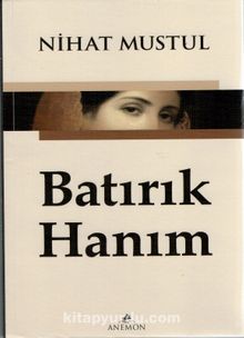 Batırık Hanım - Nihat Mustul