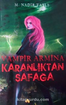 Karanlıktan Şafağa / Vampir Armina - M. Nadir Tatlı