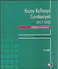 Kuzey Kafkasya Cumhuriyeti 1917-1922 Bağımsızlık Mücadelesi (2.Cilt)