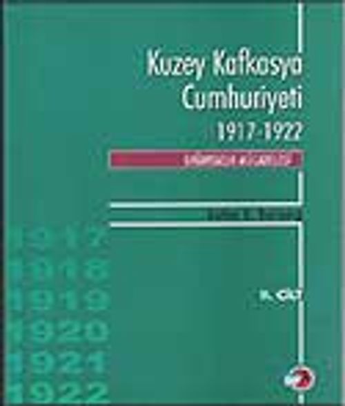 Kuzey Kafkasya Cumhuriyeti 1917-1922 Bağımsızlık Mücadelesi (2.Cilt)