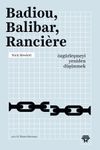 Badiou, Balibar, Ranciere & &Ouml;zg&uuml;rleşmeyi Yeniden D&uuml;ş&uuml;nmek