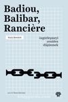 Badiou, Balibar, Ranciere & Özgürleşmeyi Yeniden Düşünmek