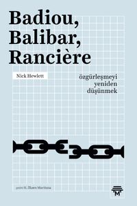 Badiou, Balibar, Ranciere & Özgürleşmeyi Yeniden Düşünmek 