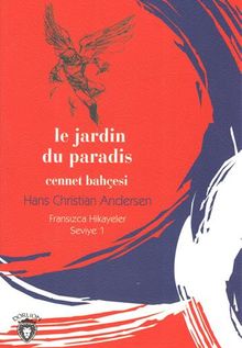 Cennet Bahçesi / Fransızca Hikayeler Seviye 1