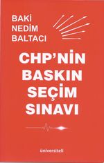 CHP'nin Baskın Seçim Sınavı 