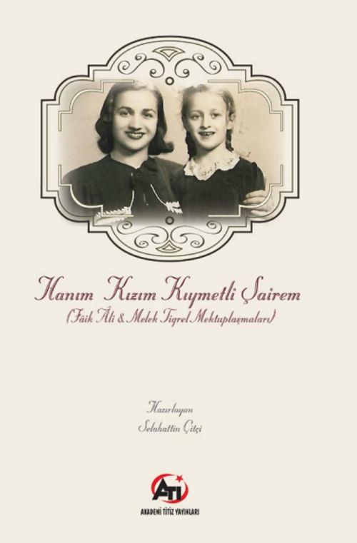 Hanım Kızım  Kıymetli Şairem (Faik Ali - Melek Tigrel  Mektupları)