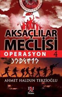 Aksaçlılar Meclisi 4 & Operasyon