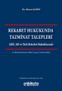 Rekabet Hukuknda Tazminat Talepleri & ABD, AB ve Türk Rekabet Hukuklarında