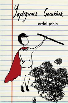 Yaptığımız Çocukluk - Erdal Şahin