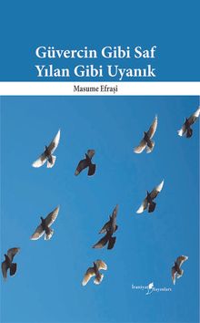 Güvercin Gibi Saf Yılan Gibi Uyanık