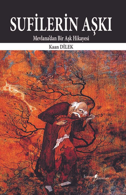 Sufilerin Aşkı & Mevlana'dan Bir Aşk Hikayesi