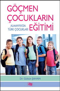 Göçmen Çocukların Eğitimi & Almanya'da Türk Çocukları