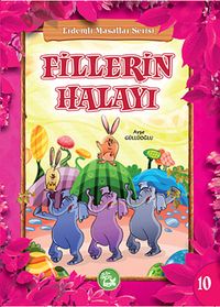 Fillerin Halayı / Erdemli Masallar Serisi -10