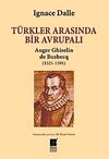 T&uuml;rkler Arasında Bir Avrupalı Auger Ghiselin de Busbecq (1521-1591)