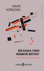 Bir Başka Tarih Mümkün Müydü? & Ermeni Meselesi Üzerine Yazılar