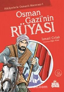 Osman Gazi'nin Rüyası / Hikayelerle Osmanlı Macerası 1 - İsmail Çolak