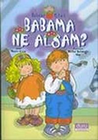 Babama Ne Alsam?
