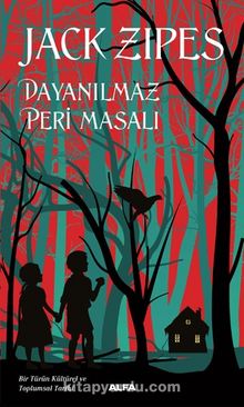 Dayanılmaz  Peri Masalı - Jack Zipes
