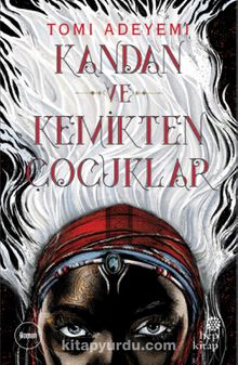 Kandan ve Kemikten Çocuklar - Tomi Adeyemi