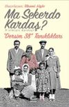 Ma Sekerdo Kardaş? N'etmişiz Kardaş? & Dersim 38 Tanıklıkları
