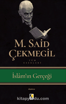 İslam’ın Gerçeği - M. Said Çekmegil