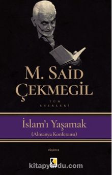 İslam’ı Yaşamak - M. Said Çekmegil