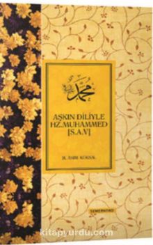 Aşkın Diliyle Hz. Muhammed (s.a.v.) - M. Asım Köksal