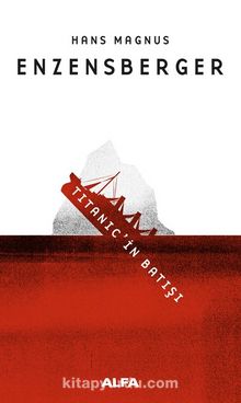 Titanic’in  Batışı - Hans Magnus Enzensberger