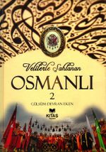 Velilerle Şahlanan Osmanlı 2. Cilt