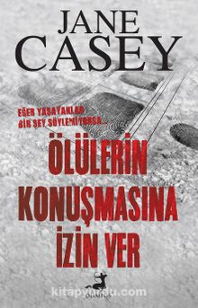 Ölülerin Konuşmasına İzin Ver - Jane Casey