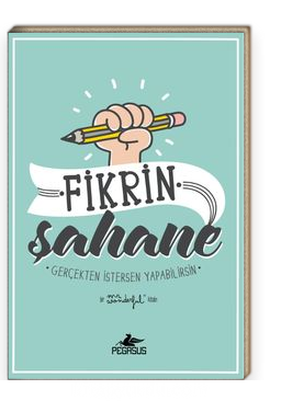 Fikrin Şahane: Gerçekten İstersen Yapabilirsin