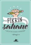 Fikrin Şahane: Ger&ccedil;ekten İstersen Yapabilirsin