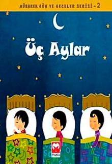 Üç Aylar / Mübarek Gün ve Geceler Serisi 2