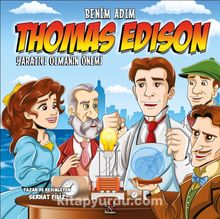 Benim Adım Thomas Edison & Yaratıcı Olmanın Önemi