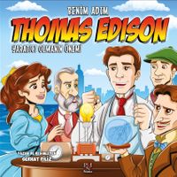 Benim Adım Thomas Edison & Yaratıcı Olmanın Önemi