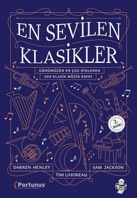 En Sevilen Klasikler & Günümüzün En Çok Dinlenen 300 Klasik Müzik Eseri