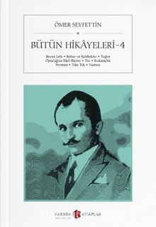 Bütün Hikayeleri 4 - Ömer Seyfettin