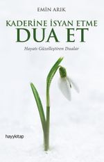 Kaderine İsyan Etme Dua Et