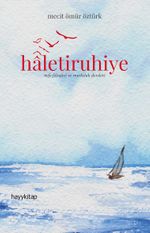 Haletiruhiye & Nefs Felsefesi ve Mutluluk Dersleri 