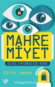 Mahremiyet & Dijital Toplumda Özel Hayat - Eirik Lokke